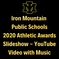 Iron Mountain Public Schools 2020 Athletic Awards Slideshow with Music